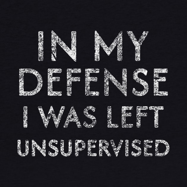 I Was Left Unsupervised by BarbaraShirts